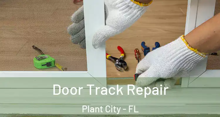  Door Track Repair Plant City - FL