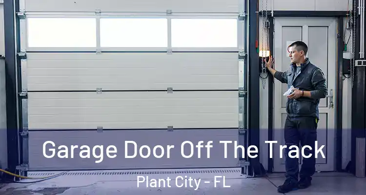  Garage Door Off The Track Plant City - FL