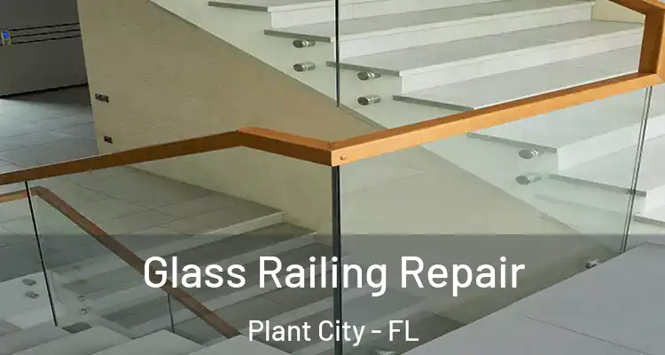  Glass Railing Repair Plant City - FL