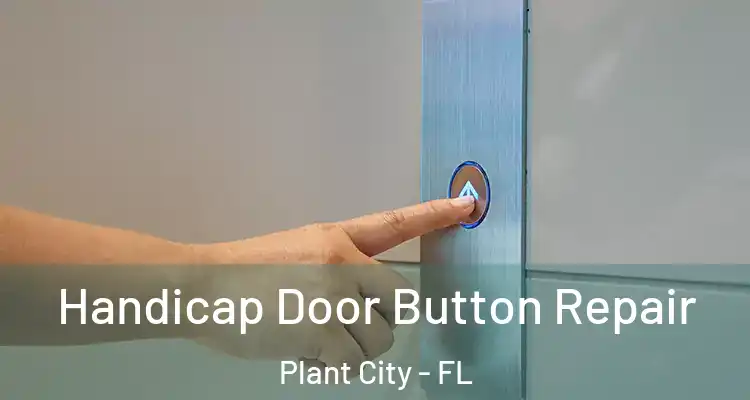  Handicap Door Button Repair Plant City - FL