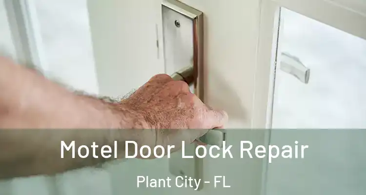  Motel Door Lock Repair Plant City - FL