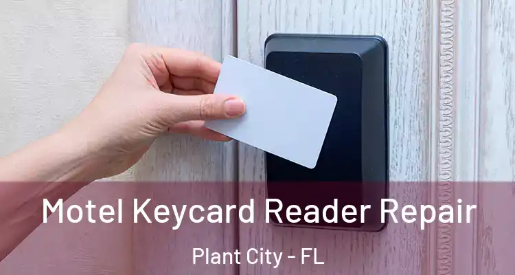  Motel Keycard Reader Repair Plant City - FL