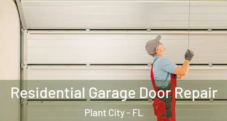  Residential Garage Door Repair Plant City - FL