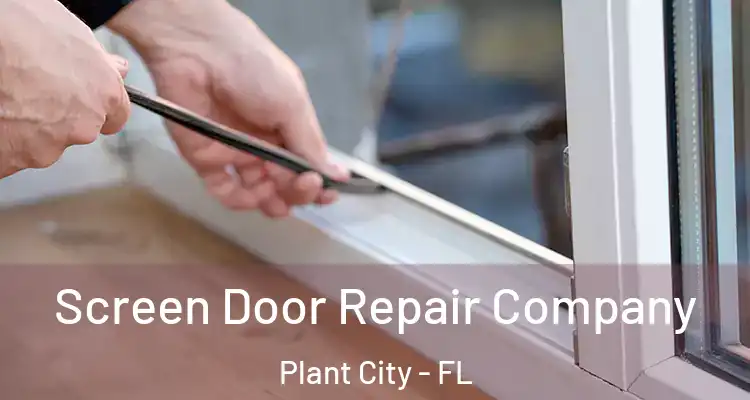  Screen Door Repair Company Plant City - FL