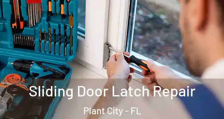  Sliding Door Latch Repair Plant City - FL