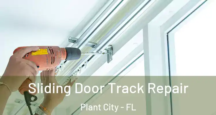  Sliding Door Track Repair Plant City - FL